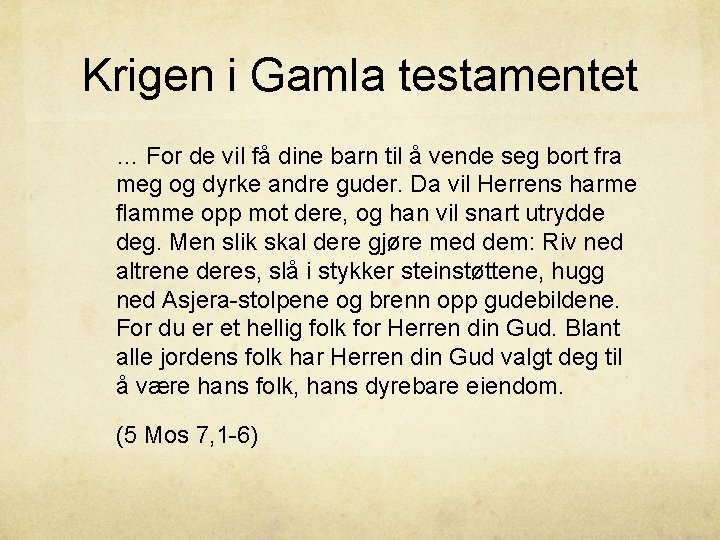 Krigen i Gamla testamentet … For de vil få dine barn til å vende