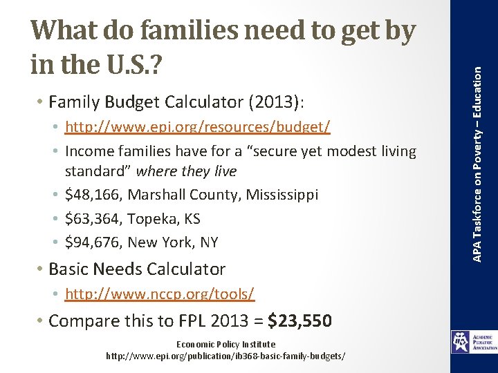  • Family Budget Calculator (2013): • http: //www. epi. org/resources/budget/ • Income families