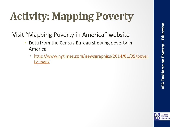 Visit “Mapping Poverty in America” website • Data from the Census Bureau showing poverty