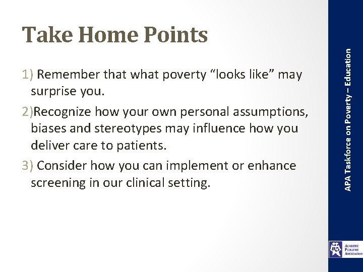 1) Remember that what poverty “looks like” may surprise you. 2)Recognize how your own