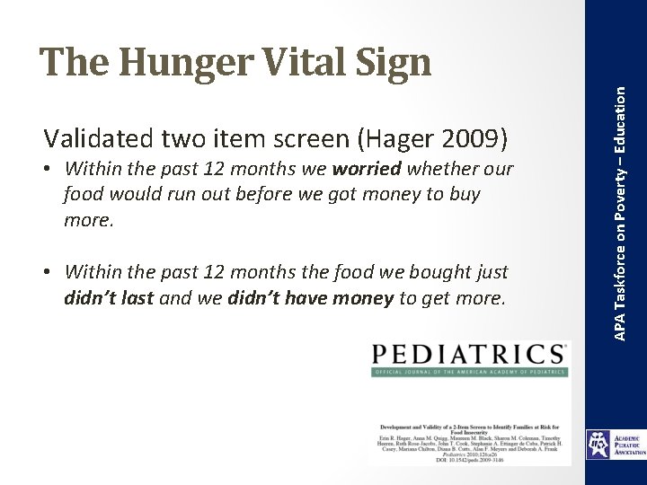Validated two item screen (Hager 2009) • Within the past 12 months we worried
