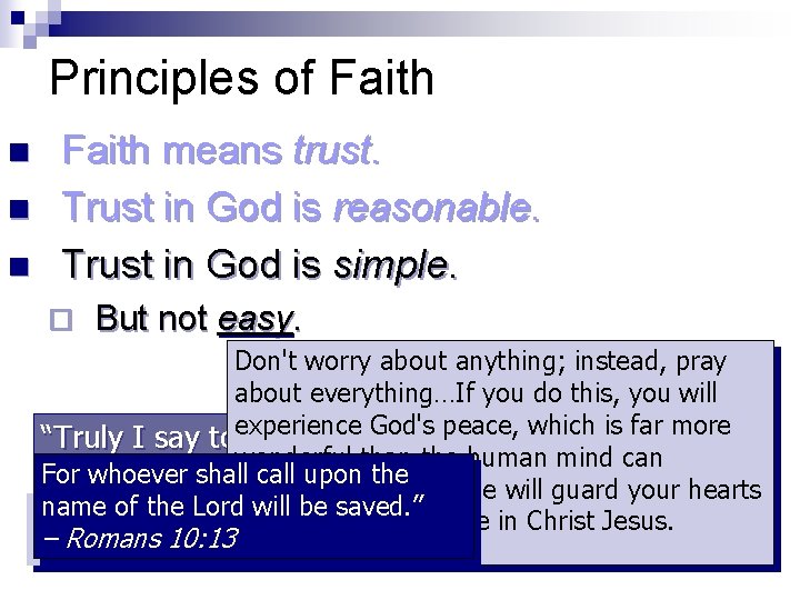 Principles of Faith n n n Faith means trust. Trust in God is reasonable.