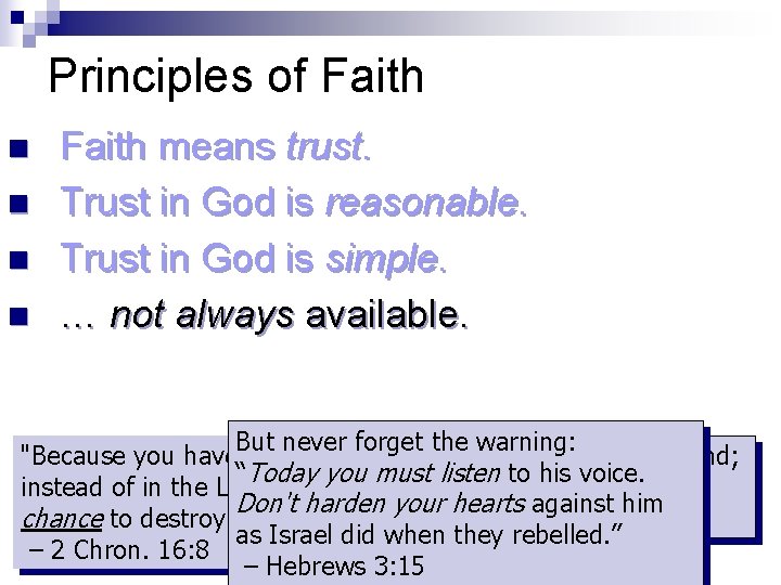 Principles of Faith n n Faith means trust. Trust in God is reasonable. Trust