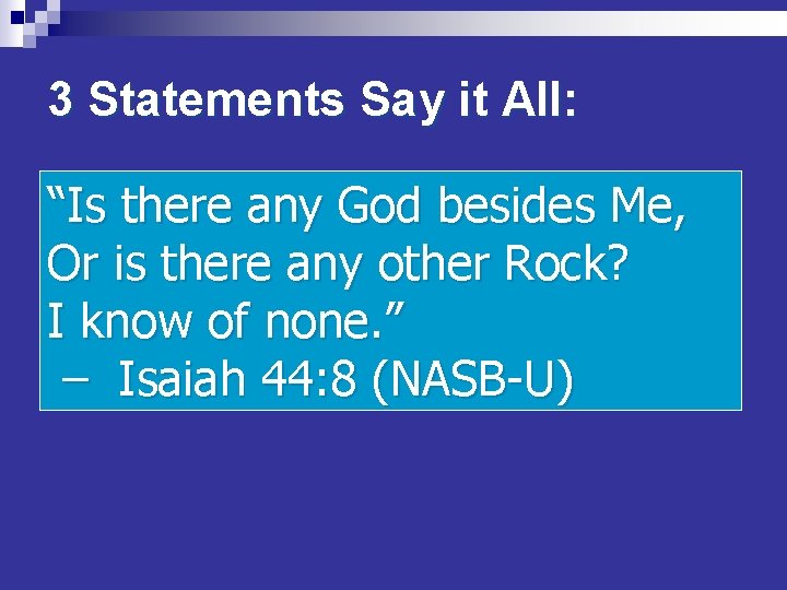 3 Statements Say it All: “Is there any God besides Me, Or is there