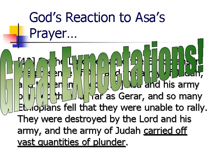 God’s Reaction to Asa’s Prayer… n [12] So the Lord defeated the Ethiopians in