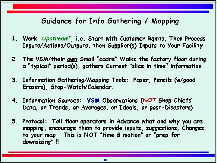 Guidance for Info Gathering / Mapping 1. Work “Upstream”, i. e. Start with Customer