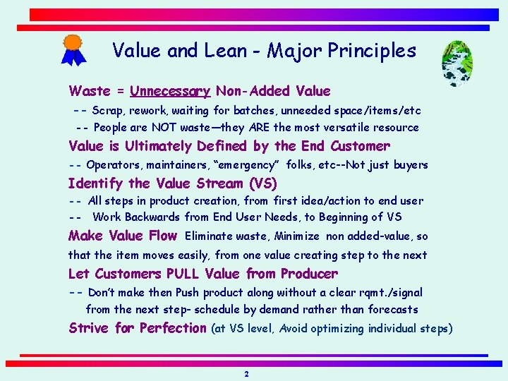 Value and Lean - Major Principles Waste = Unnecessary Non-Added Value -- Scrap, rework,