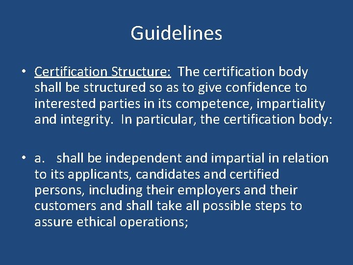 Guidelines • Certification Structure: The certification body shall be structured so as to give