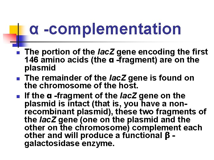 α -complementation n The portion of the lac. Z gene encoding the first 146