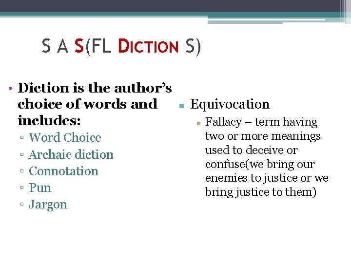 S A S(FL DICTION S) • Diction is the author’s choice of words and