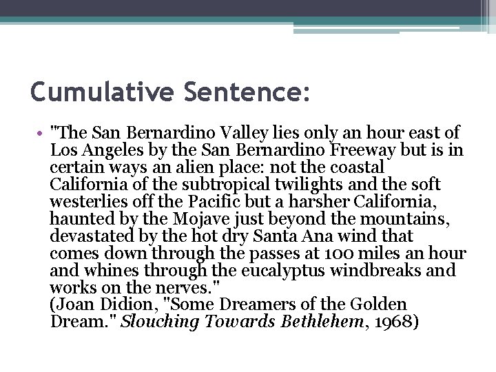 Cumulative Sentence: • "The San Bernardino Valley lies only an hour east of Los