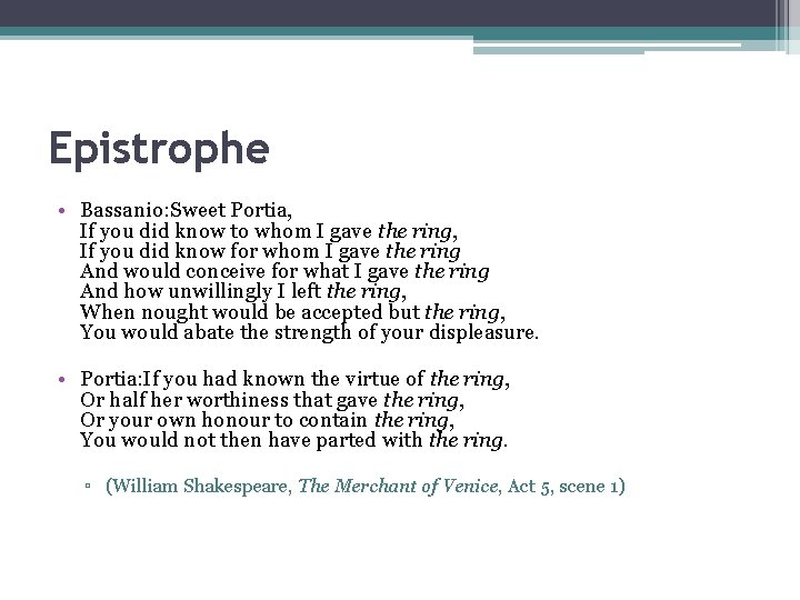 Epistrophe • Bassanio: Sweet Portia, If you did know to whom I gave the