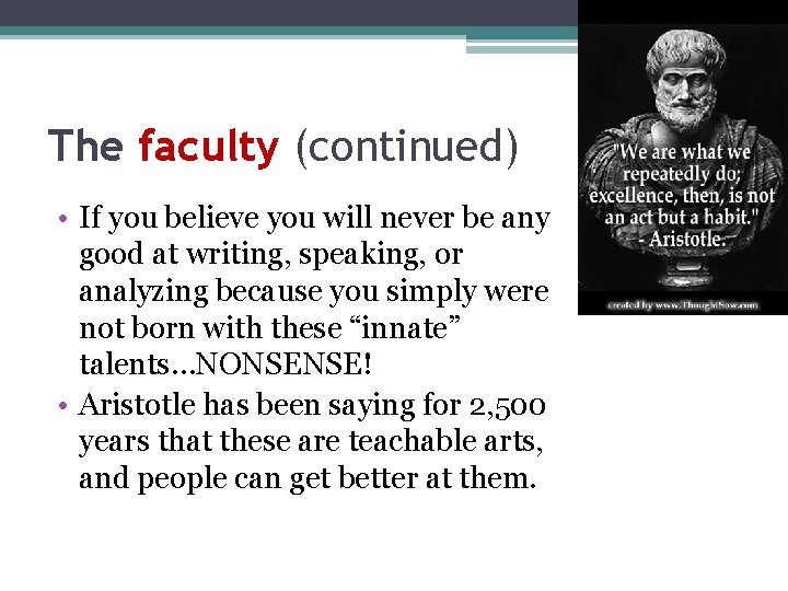 The faculty (continued) • If you believe you will never be any good at