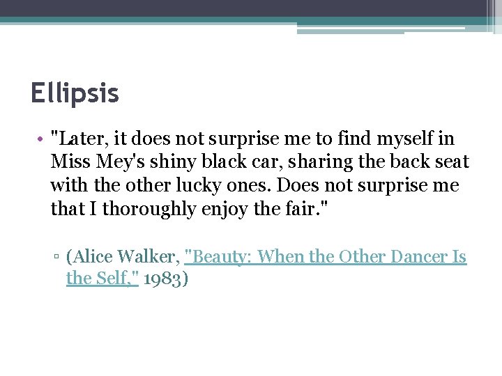 Ellipsis • "Later, it does not surprise me to find myself in Miss Mey's