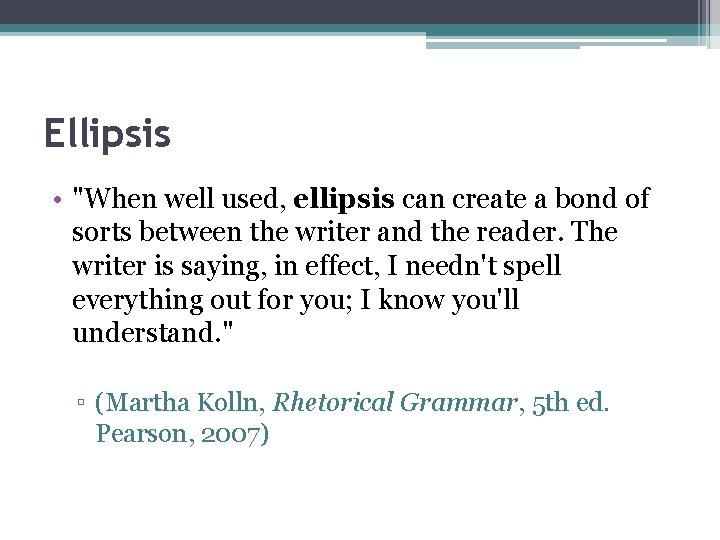 Ellipsis • "When well used, ellipsis can create a bond of sorts between the