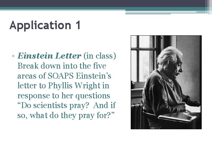 Application 1 ▫ Einstein Letter (in class) Break down into the five areas of