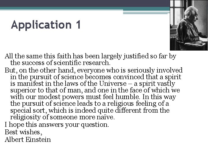 Application 1 All the same this faith has been largely justified so far by