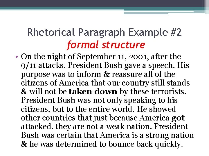 Rhetorical Paragraph Example #2 formal structure • On the night of September 11, 2001,