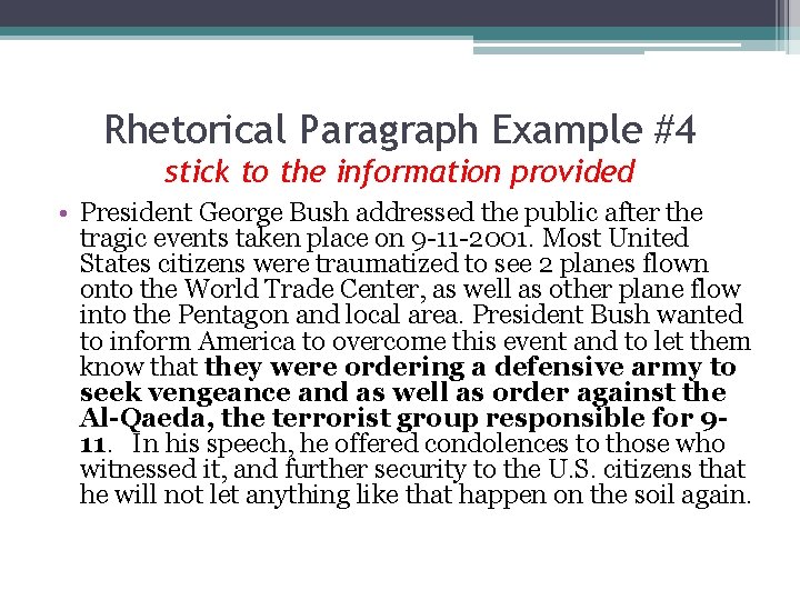 Rhetorical Paragraph Example #4 stick to the information provided • President George Bush addressed