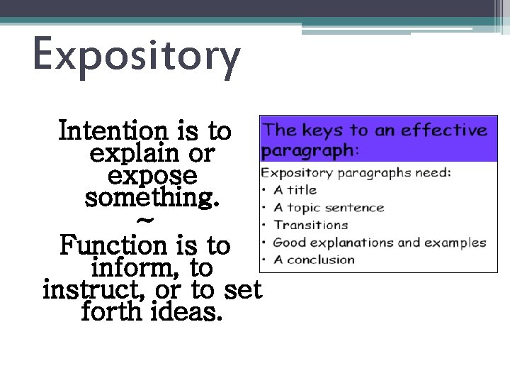 Expository Intention is to explain or expose something. ~ Function is to inform, to