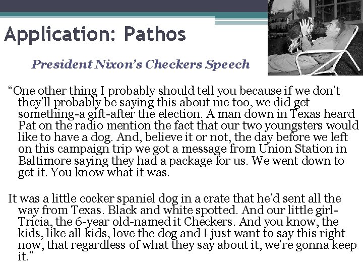 Application: Pathos President Nixon’s Checkers Speech “One other thing I probably should tell you