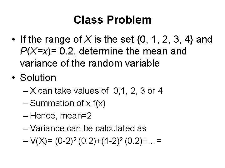 Class Problem • If the range of X is the set {0, 1, 2,