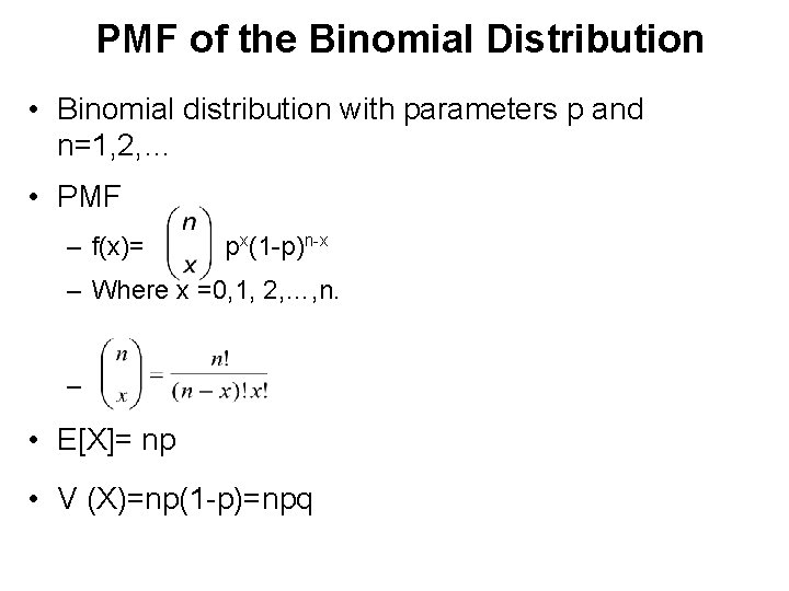 PMF of the Binomial Distribution • Binomial distribution with parameters p and n=1, 2,
