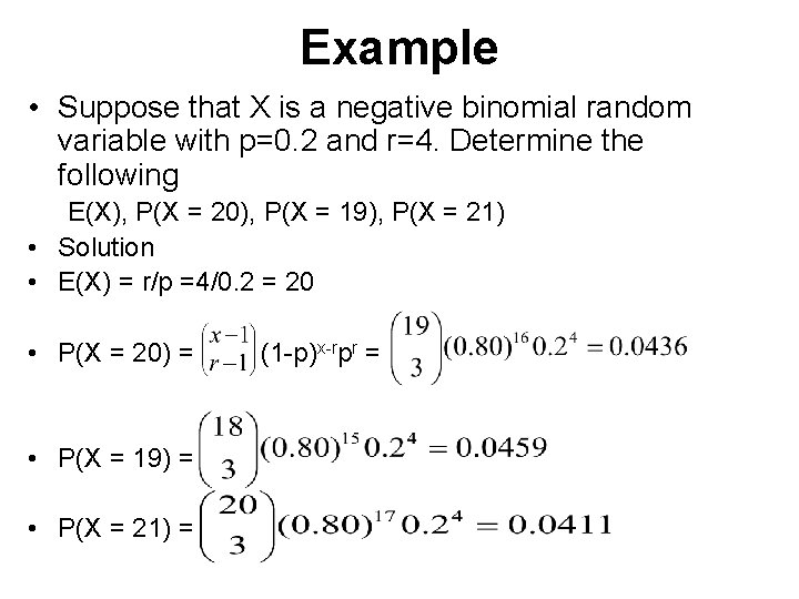 Example • Suppose that X is a negative binomial random variable with p=0. 2