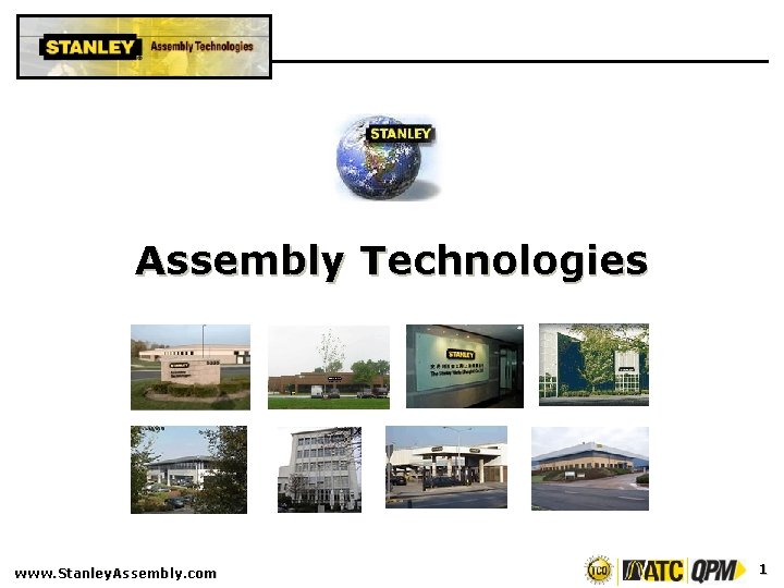 Assembly Technologies www. Stanley. Assembly. com 1 
