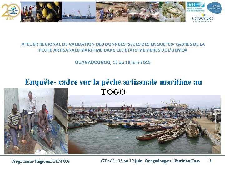 ATELIER REGIONAL DE VALIDATION DES DONNEES ISSUES DES ENQUETES- CADRES DE LA PECHE ARTISANALE