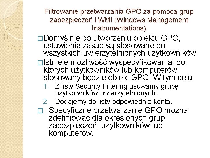 Filtrowanie przetwarzania GPO za pomocą grup zabezpieczeń i WMI (Windows Management Instrumentations) �Domyślnie po