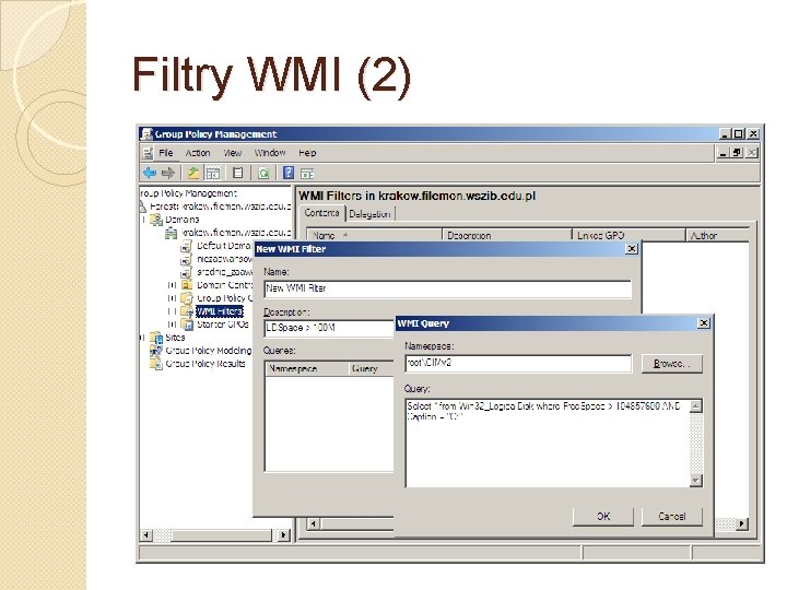 Filtry WMI (2) 2. Stworzenie filtru za pomocą konsoli GPMC (prawy przycisk myszy na