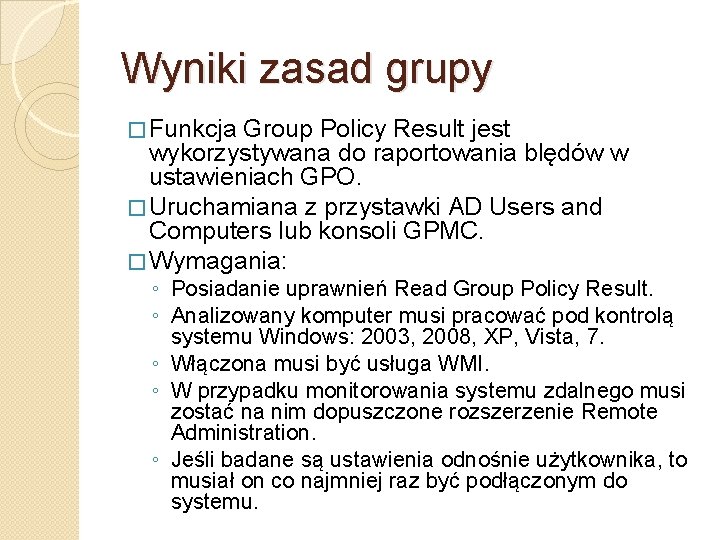 Wyniki zasad grupy � Funkcja Group Policy Result jest wykorzystywana do raportowania blędów w