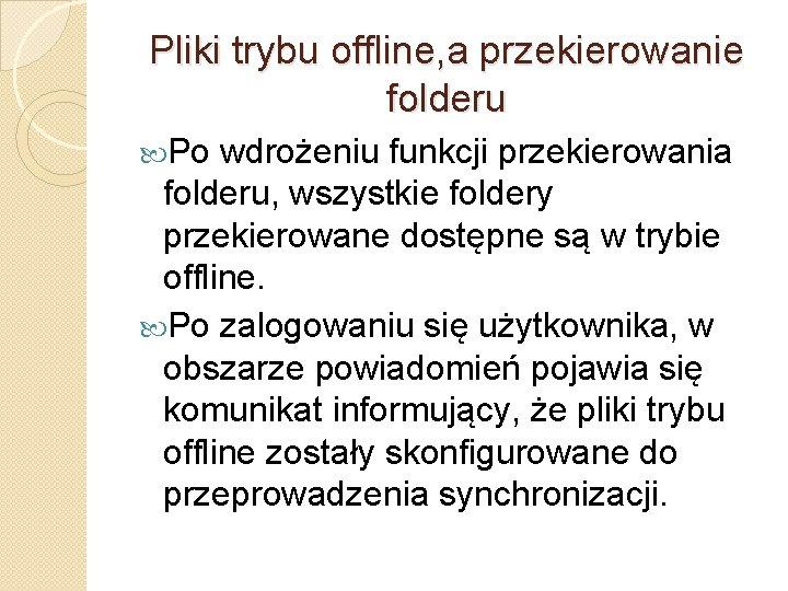 Pliki trybu offline, a przekierowanie folderu Po wdrożeniu funkcji przekierowania folderu, wszystkie foldery przekierowane