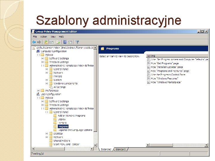 Szablony administracyjne Węzeł Szablony zadministracyjne zawiera ponad 1300 możliwych ustawień zasad bazujących na rejestrze