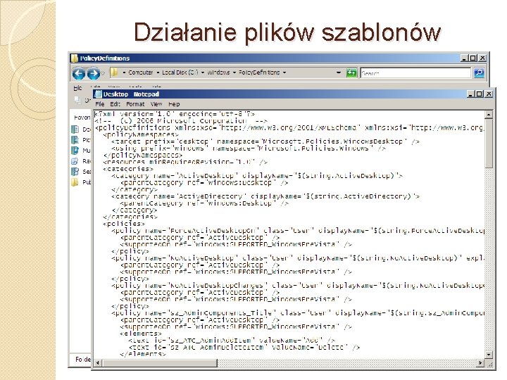 Działanie plików szablonów (Windows Server 2008, Vista, 7) Wprowadzono nowe szablony ADMX bazujące na