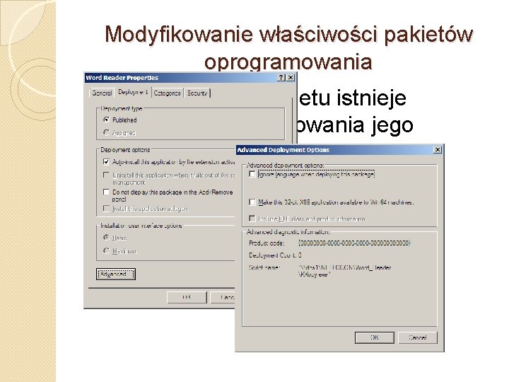 Modyfikowanie właściwości pakietów oprogramowania Po utworzeniu pakietu istnieje możliwość modyfikowania jego właściwości. 