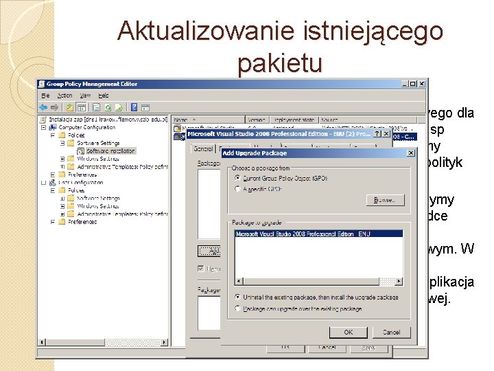 Aktualizowanie istniejącego pakietu Możliwe są dwa sposoby aktualizacji: 1. Aktualizowanie lub instalowanie pakietu serwisowego