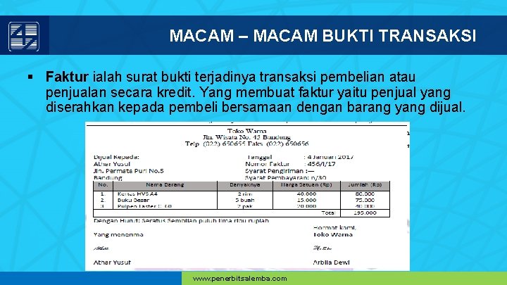 MACAM – MACAM BUKTI TRANSAKSI § Faktur ialah surat bukti terjadinya transaksi pembelian atau