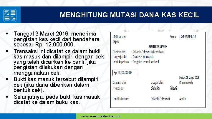 MENGHITUNG MUTASI DANA KAS KECIL § Tanggal 3 Maret 2016, menerima pengisian kas kecil