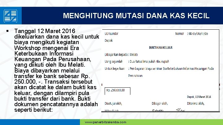 MENGHITUNG MUTASI DANA KAS KECIL § Tanggal 12 Maret 2016 dikeluarkan dana kas kecil