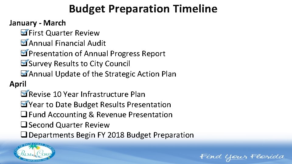 Budget Preparation Timeline January - March q First Quarter Review q Annual Financial Audit