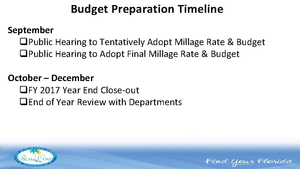 Budget Preparation Timeline September q. Public Hearing to Tentatively Adopt Millage Rate & Budget