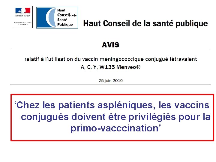 ‘Chez les patients aspléniques, les vaccins conjugués doivent être privilégiés pour la primo-vacccination’ 