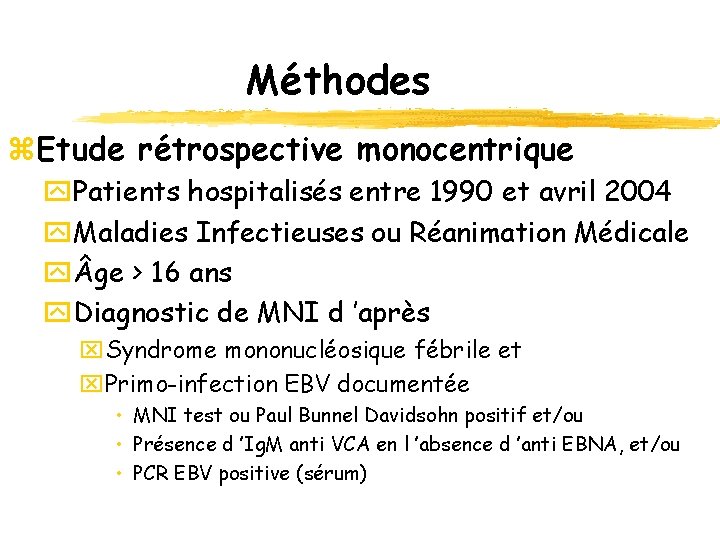 Méthodes z. Etude rétrospective monocentrique y. Patients hospitalisés entre 1990 et avril 2004 y.