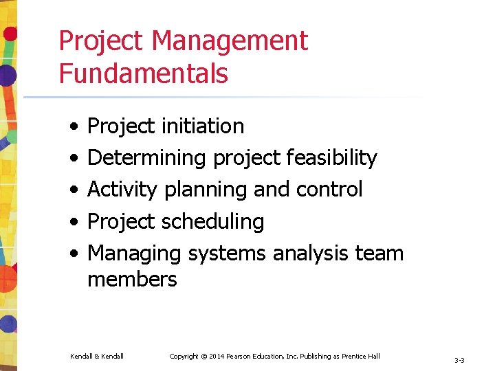 Project Management Fundamentals • • • Project initiation Determining project feasibility Activity planning and Project Management Fundamentals • • • Project initiation Determining project feasibility Activity planning and