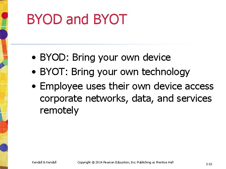 BYOD and BYOT • BYOD: Bring your own device • BYOT: Bring your own BYOD and BYOT • BYOD: Bring your own device • BYOT: Bring your own