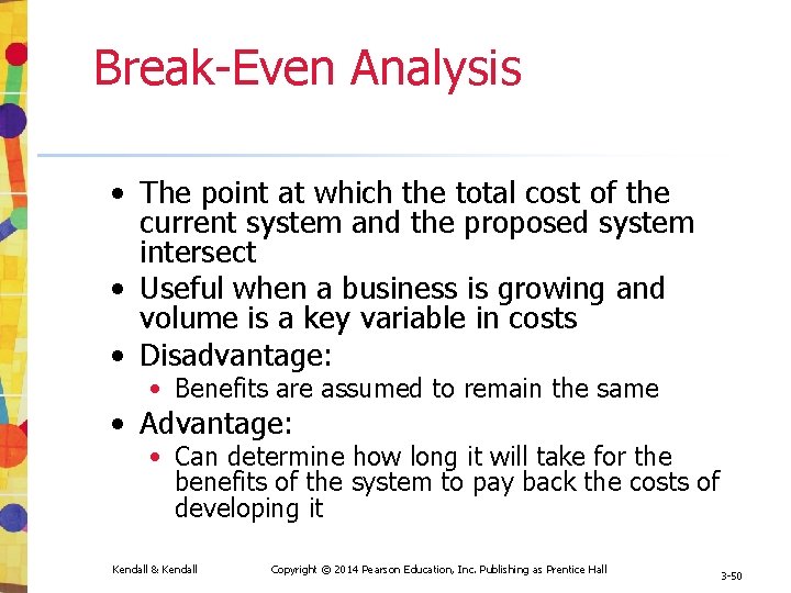 Break-Even Analysis • The point at which the total cost of the current system Break-Even Analysis • The point at which the total cost of the current system