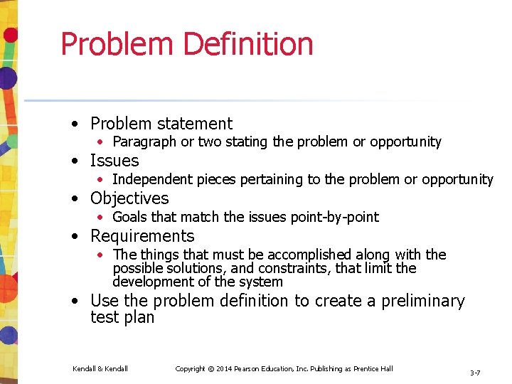Problem Definition • Problem statement • Paragraph or two stating the problem or opportunity Problem Definition • Problem statement • Paragraph or two stating the problem or opportunity