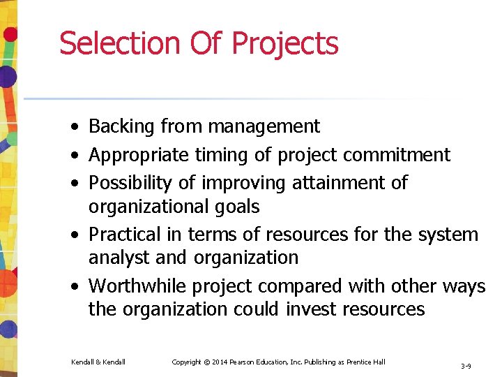 Selection Of Projects • Backing from management • Appropriate timing of project commitment • Selection Of Projects • Backing from management • Appropriate timing of project commitment •